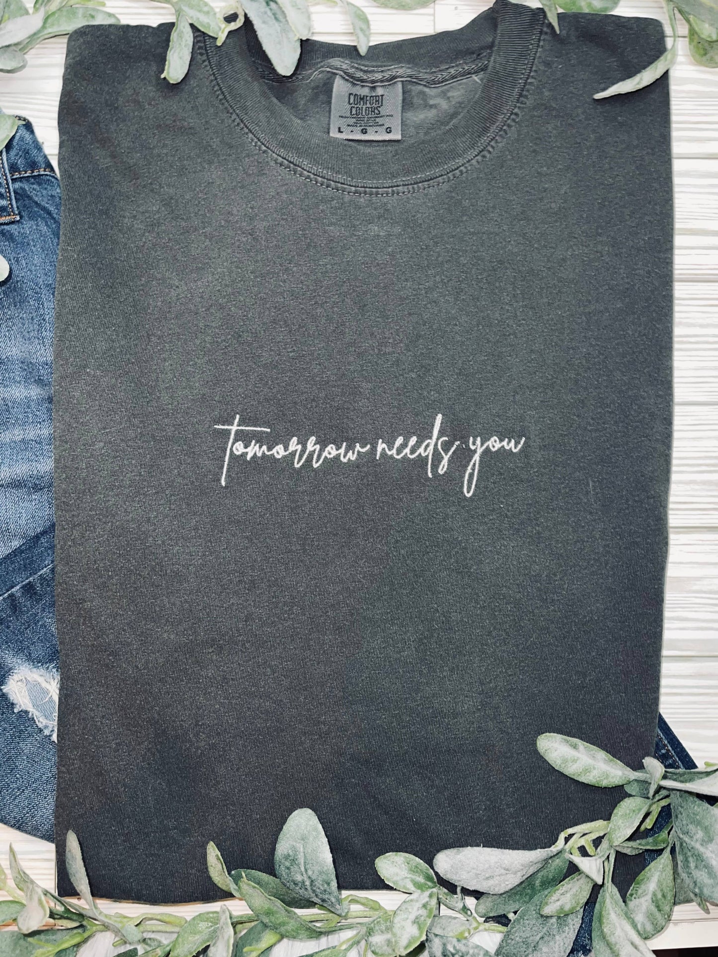 Tomorrow needs you (Embroidery T-Shirt)